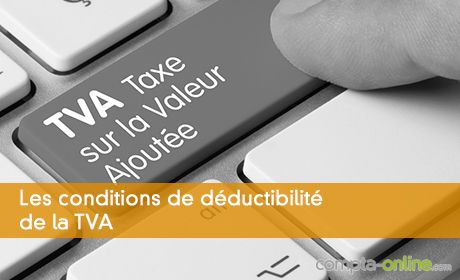 Les conditions de déductibilité de la TVA