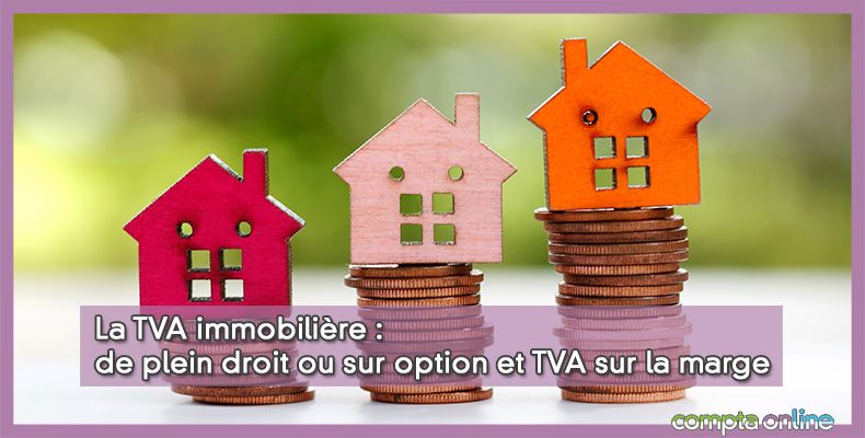 Option tva location immobilière