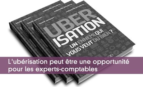 L'ubérisation peut être une opportunité pour les experts-comptables
