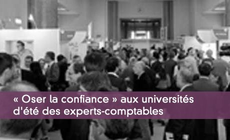 « Oser la confiance » aux universités d'été des experts-comptables