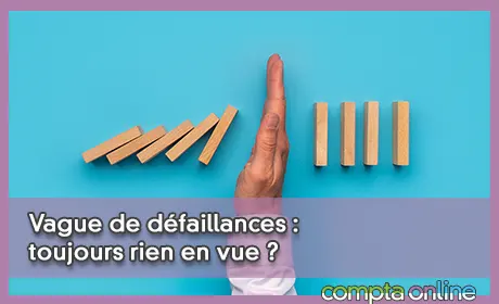 Vague de défaillances : toujours rien en vue ?