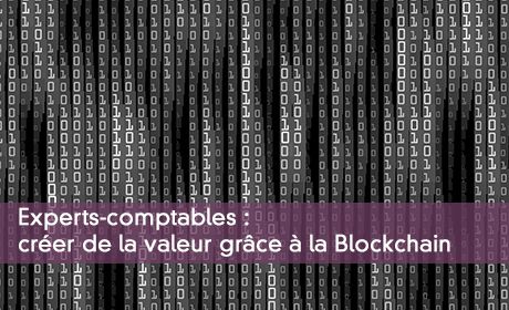 Experts-comptables : créer de la valeur grâce à la Blockchain