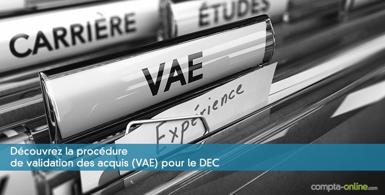 Découvrez la procédure de validation des acquis (VAE) pour le DEC