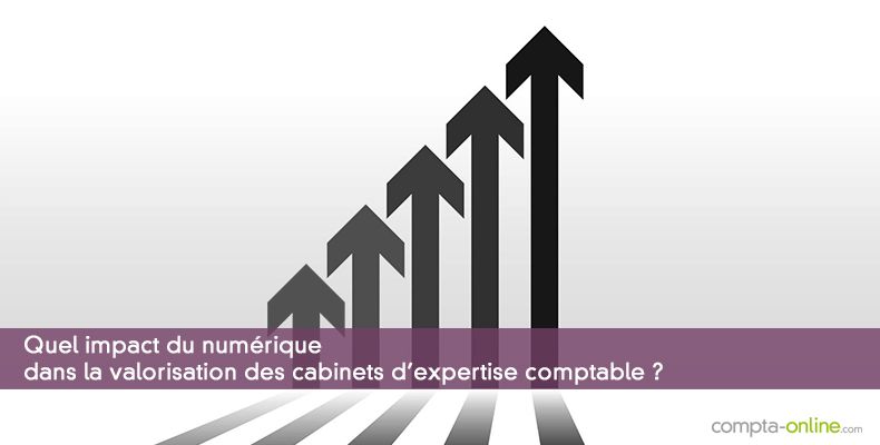 Quel impact du numérique dans la valorisation des cabinets d'expertise comptable ?