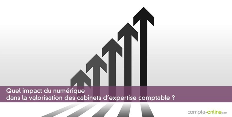 Quel impact du numrique dans la valorisation des cabinets d'expertise comptable ?