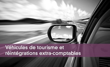 Vhicules de tourisme et rintgrations extra-comptables