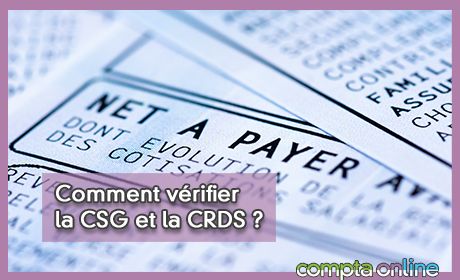 Comment vrifier la CSG et la CRDS ?