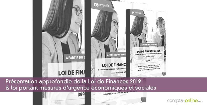 Présentation approfondie de la Loi de Finances 2019 & loi portant mesures d'urgence économiques et sociales