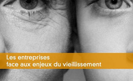 Les entreprises face aux enjeux du vieillissement