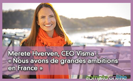 Merete Hverven, CEO Visma :  Nous avons de grandes ambitions en France 