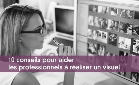 10 conseils pour réaliser un visuel efficace