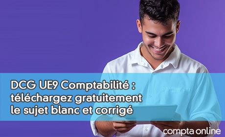 DCG UE9 Comptabilit : tlchargez gratuitement le sujet blanc et corrig