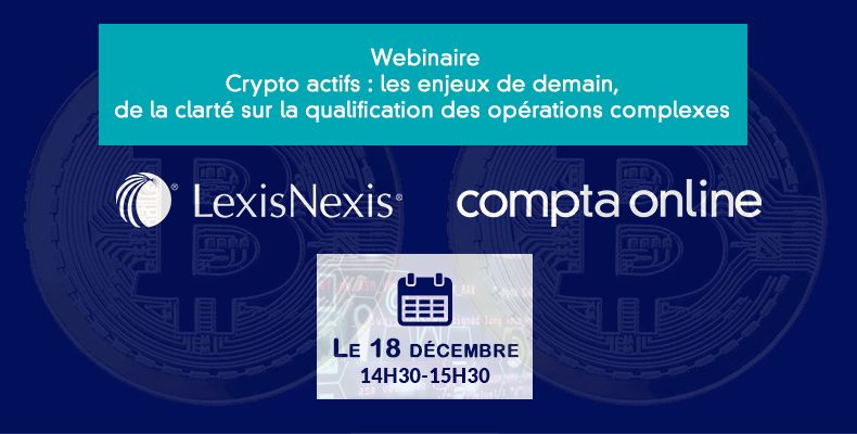 Inscrivez-vous aux deux webinaires Compta Online / LexisNexis sur la fiscalit des crypto-actifs !