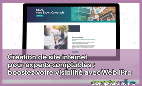 Cration de site internet pour experts-comptables : boostez votre visibilit avec Web iPro