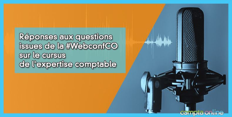Réponses aux questions issues de la #WebconfCO sur le cursus de l'expertise comptable