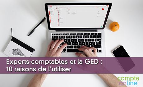 Experts-comptables et la GED : 10 raisons de l'utiliser