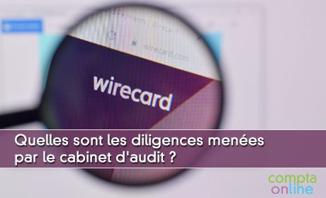 Quelles sont les diligences menes par le cabinet d'audit ?