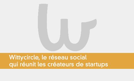 Wittycircle réunit les créateurs de startups