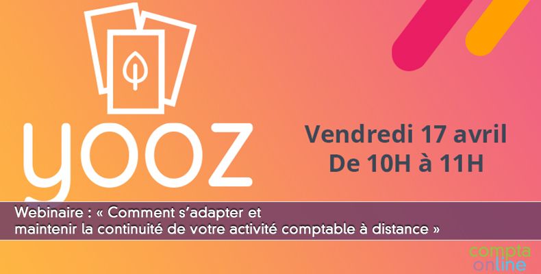 Webinaire 17/04  10h : comment s'adapter et rester efficace dans l'activit comptable ?